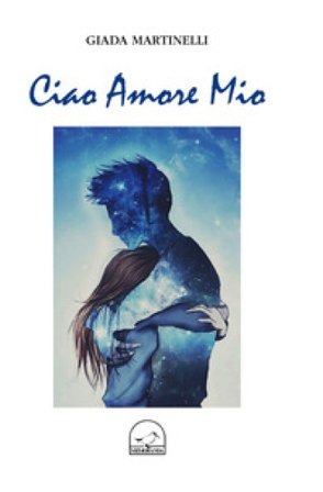 Ciao amore mio Giada Martinelli