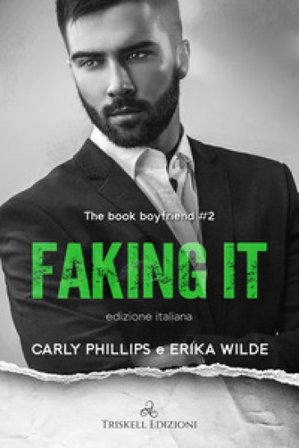 Faking it. The book boyfriend. Ediz. italiana. Vol. 2 Carly Phillips