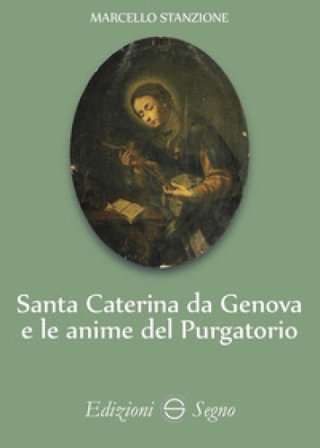 Santa Caterina da Genova e le anime del purgatorio Marcello Stanzione