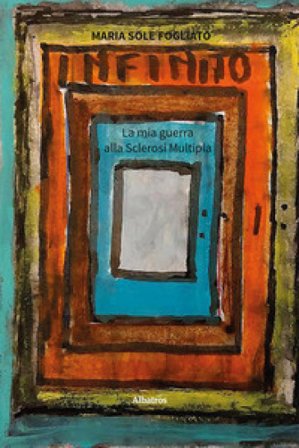 Infinito. La mia guerra alla sclerosi multipla Maria Sole Fogliato