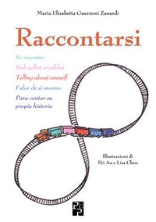 Raccontarsi. Ediz. multilingue Maria Elisabetta Guerzoni Zanardi