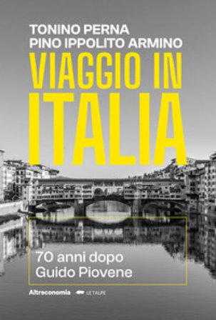 Viaggio in Italia 70 anni dopo Guido Piovene Tonino Perna