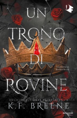Un trono di rovine. Deliciously dark fairytales. Vol. 2 K.F. Breene