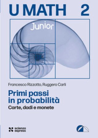 Primi passi in probabilità Francesco Rizzotto