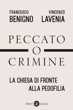 Peccato o crimine. La Chiesa di fronte alla pedofilia Francesco Benigno