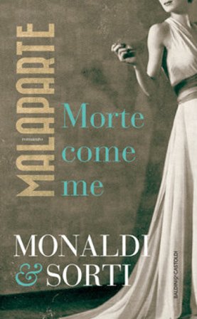Malaparte. Morte come me Rita Monaldi