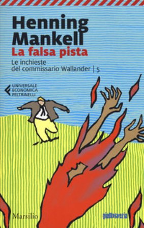 La falsa pista. Le inchieste del commissario Wallander. Vol. 5 Henning Mankell