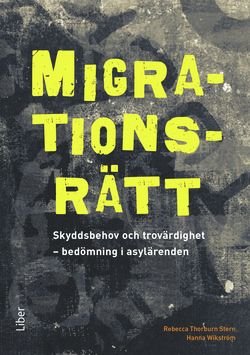 Migrationsrätt - Skyddsbehov och trovärdighet – bedömning i asylärenden