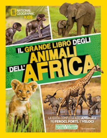 Il grande libro degli animali dell'Africa. Ediz. a colori Beverly Joubert