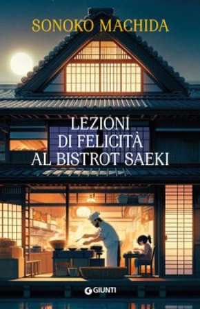 Lezioni di felicità al bistrot Saeki Sonoko Machida