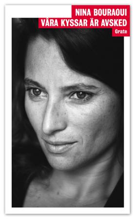 Våra kyssar är avsked - Bok av Nina Bouraoui - Danskt band