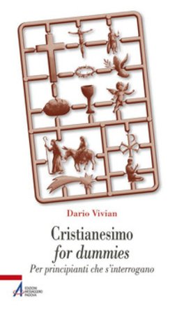 Cristianesimo for dummies. Per principianti che s'interrogano Dario Vivian