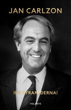Riv pyramiderna! en bok om den nya människan, chefen och ledaren