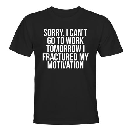 Brækkede min motivation - T-SHIRT - UNISEX Svart - 5XL