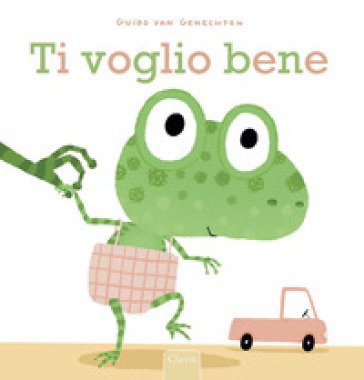 Ti voglio bene. Ediz. a colori Guido Van Genechten