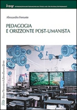 Pedagogia e orizzonte post-umanista Alessandro Ferrante