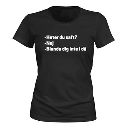 Heter Du Saft? - T-SHIRT - DAM