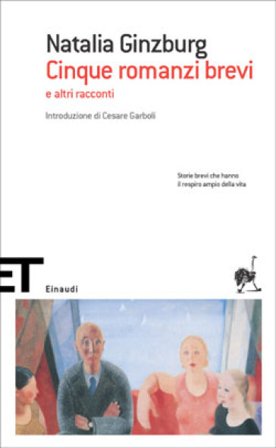 Cinque romanzi brevi e altri racconti Natalia Ginzburg