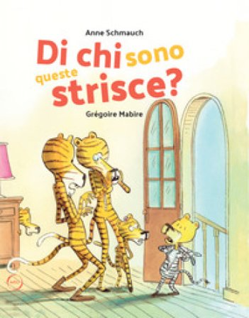 Di chi sono queste strisce? Ediz. a colori Schmauch Anne