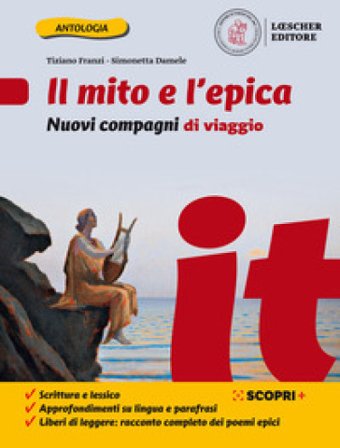Nuovi compagni di viaggio. Il mito e l'epica. Per la Scuola media. Con e-book. Con espansione online Tiziano Franzi
