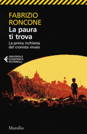 La paura ti trova. La prima inchiesta del cronista vinaio Fabrizio Roncone