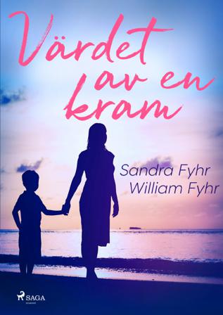 Värdet av en kram - Bok av Sandra Fyhr & William Fyhr - CD-Audio