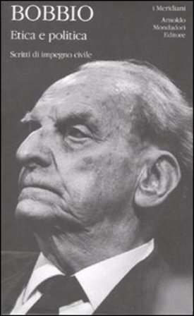 Etica e politica. Scritti di impegno civile Norberto Bobbio