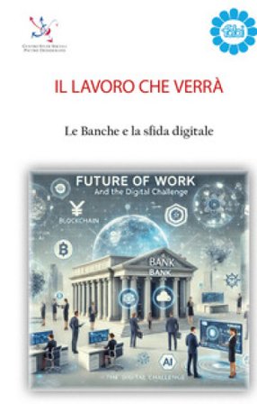 Il lavoro che verrà. Le banche e la sfida digitale Gianfranco Amato