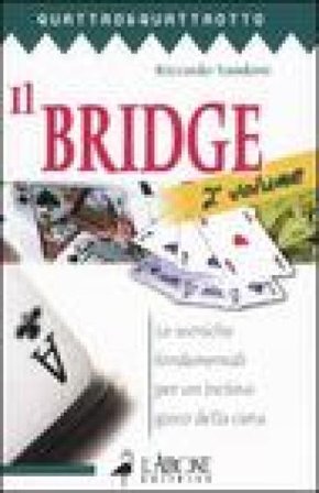 Il bridge. Vol. 2: Le tecniche fondamentali per un incisivo gioco della carta Riccardo Vandoni