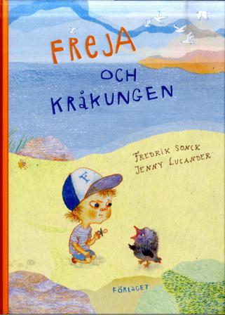 Freja och kråkungen - Bok av Jenny Lucander & Fredrik Sonck - Inbunden