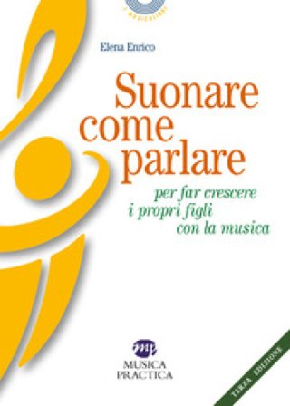 Suonare come parlare per far crescere i propri figli con la musica Elena Enrico
