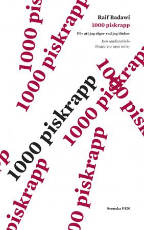1000 piskrapp för att jag säger vad jag tänker : den saudiske bloggarens egna texter - Bok av Raif Badawi - Häfte