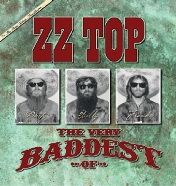 The very baddest of... Zz Top
