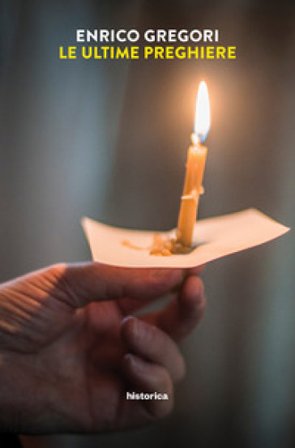 Le ultime preghiere Enrico Gregori