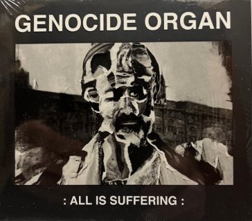 All is suffering Genocide Organ