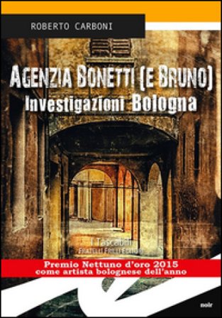 Agenzia Bonetti (e Bruno). Investigazioni Bologna Roberto Carboni