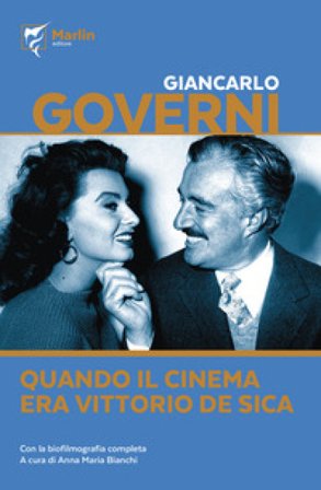 Quando il cinema era Vittorio De Sica Giancarlo Governi
