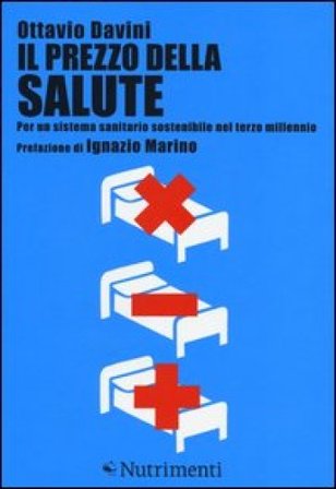 Il prezzo della salute. Per un sistema sanitario sostenibile nel terzo millennio Ottavio Davini