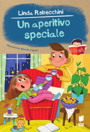 Un aperitivo speciale. Ediz. a colori Linda Rebecchini