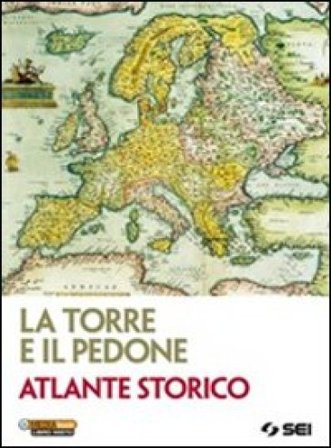 La torre e il pedone. Atlante storico. Per le Scuole superiori. Con espansione online NA