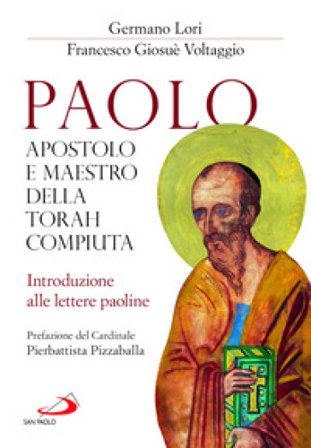 Paolo, apostolo e maestro della Torah compiuta. Introduzione alle lettere paoline Germano Lori