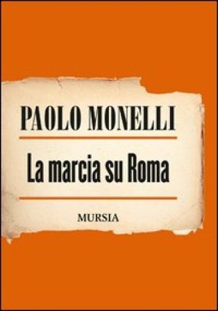 La marcia su Roma Paolo Monelli