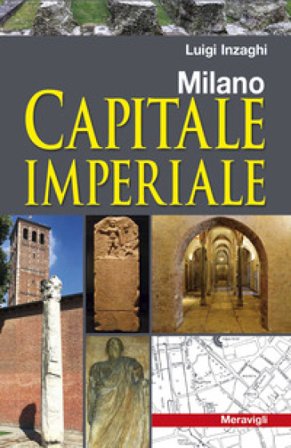 Milano capitale imperiale Luigi Inzaghi