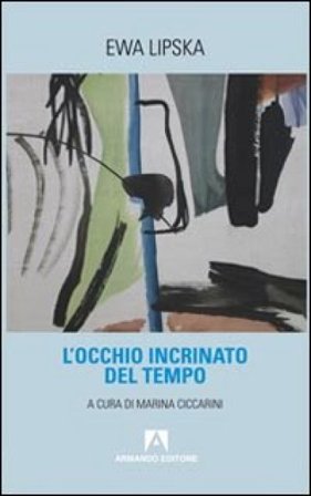 L'occhio incrinato del tempo Ewa Lipska