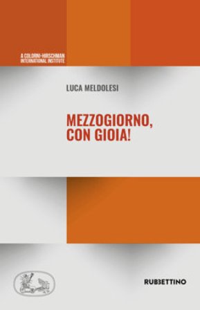 Mezzogiorno, con gioia! Luca Meldolesi