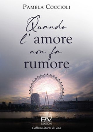 Quando l'amore non fa rumore Pamela Coccioli