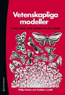 Vetenskapliga modeller : svarta lådor, röda atomer och vita lögner