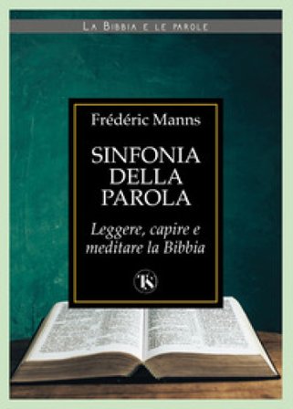 Sinfonia della parola. Verso una teologia della scrittura Frédéric Manns