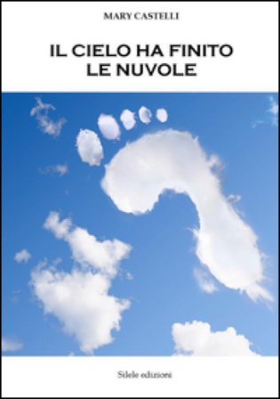 Il cielo ha finito le nuvole Mary Castelli