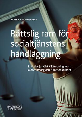 Rättslig ram för socialtjänstens handläggning - Bok av Beatrice Nordebrink - Häfte